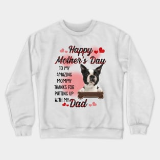 Boston Terrier Happy Mother's Day To My Amazing Mommy Crewneck Sweatshirt